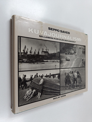 Seppo Saves : Kuvajournalismi : sellaisena kuin olen sen ...