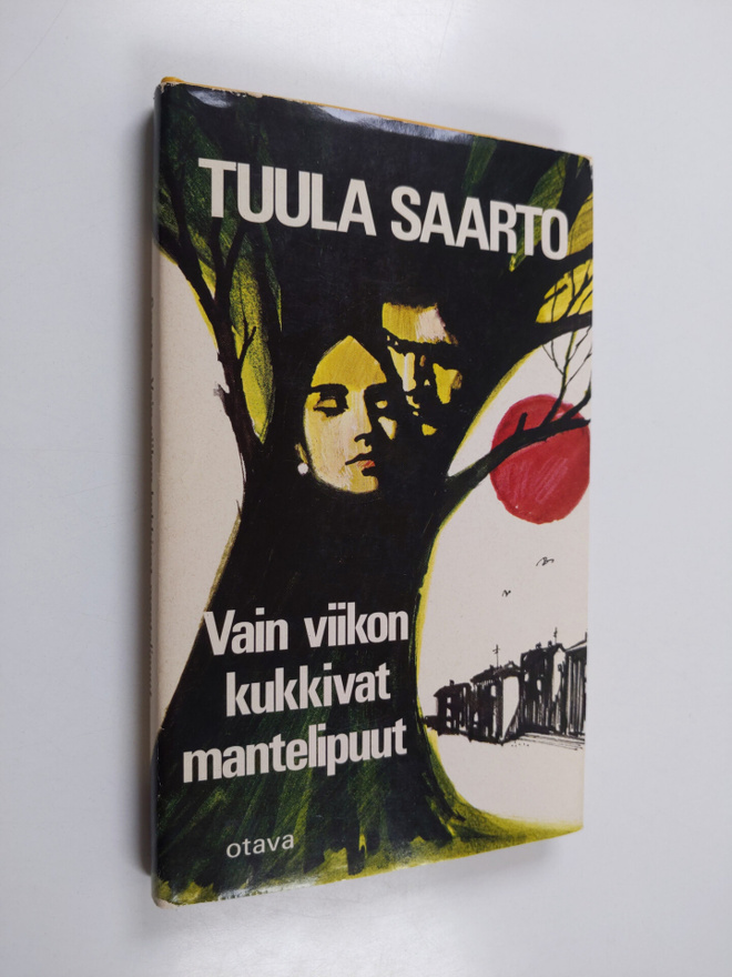 Tuula Saarto : Vain viikon kukkivat mantelipuut