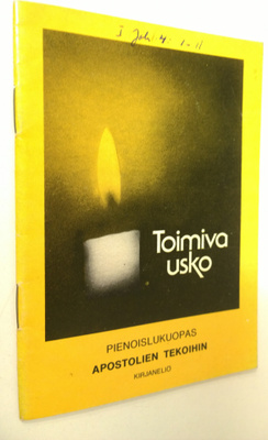 Toimiva usko : pienoislukuopas Apostolien tekoihin