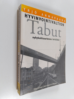 Yrjö Ahmavaara : Hyvinvointivaltion tabut : nykykulttuuri...