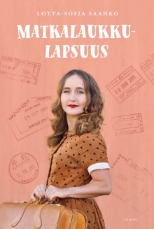 Lotta-Sofia Saahko - Matkalaukkulapsuus