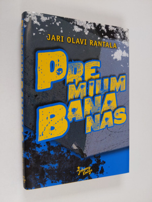 Jari Olavi Rantala : Premium bananas
