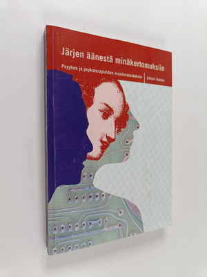Juhani Ihanus : Järjen äänestä minäkertomuksiin : psyyken...