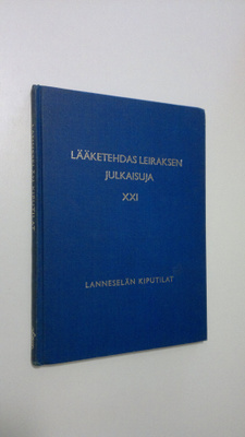 Lääketehdas Leiraksen julkaisuja 21 : Lanneselän kiputilat