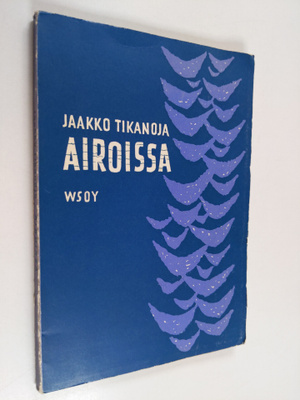 Jaakko Tikanoja : Airoissa : runoja