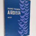 Jaakko Tikanoja : Airoissa : runoja - pikkukuva 1