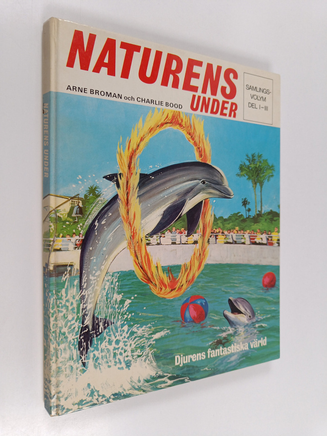 Arne Broman : Naturens under, Del I-III - samlingsvolym