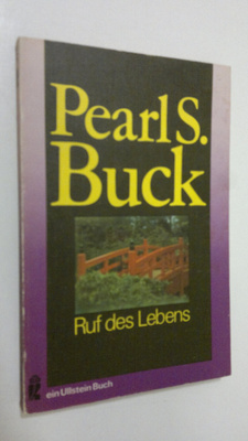 Pearl S. Buck : Ruf des Lebens