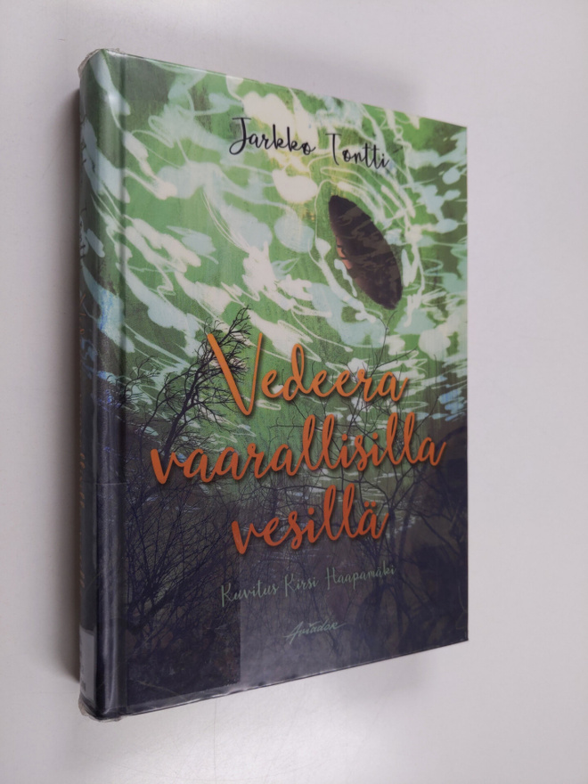 Jarkko Tontti : Vedeera vaarallisilla vesillä