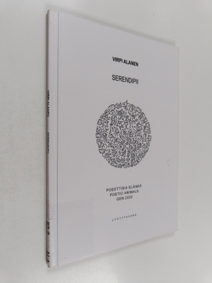 Virpi Alanen : Serendipii : poeettisia eläimiä = poetic a...