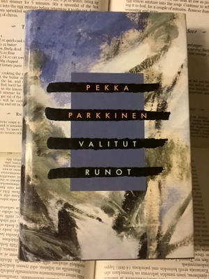 Pekka Parkkinen - Valitut runot (sid.)