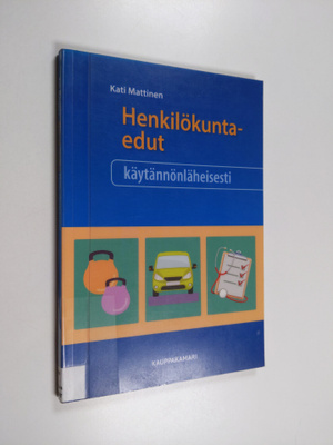 Kati Mattinen : Henkilökuntaedut käytännönläheisesti