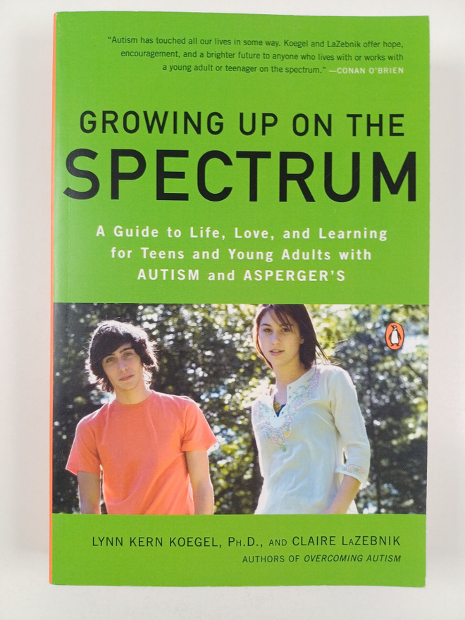 Lynn Kern Koegel ym. : Growing Up on the Spectrum - A Gui...