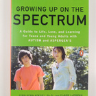 Lynn Kern Koegel ym. : Growing Up on the Spectrum - A Gui... - pikkukuva 1