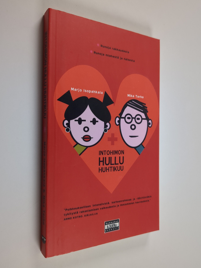 Marjo Isopahkala : Intohimon hullu huhtikuu : runoja rakk...