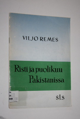 Viljo Remes : Risti ja puolikuu Pakistanissa