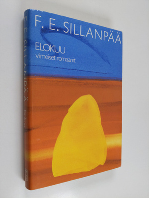 F. E. Sillanpää : Kootut teokset 7, Elokuu : viimeiset ro...