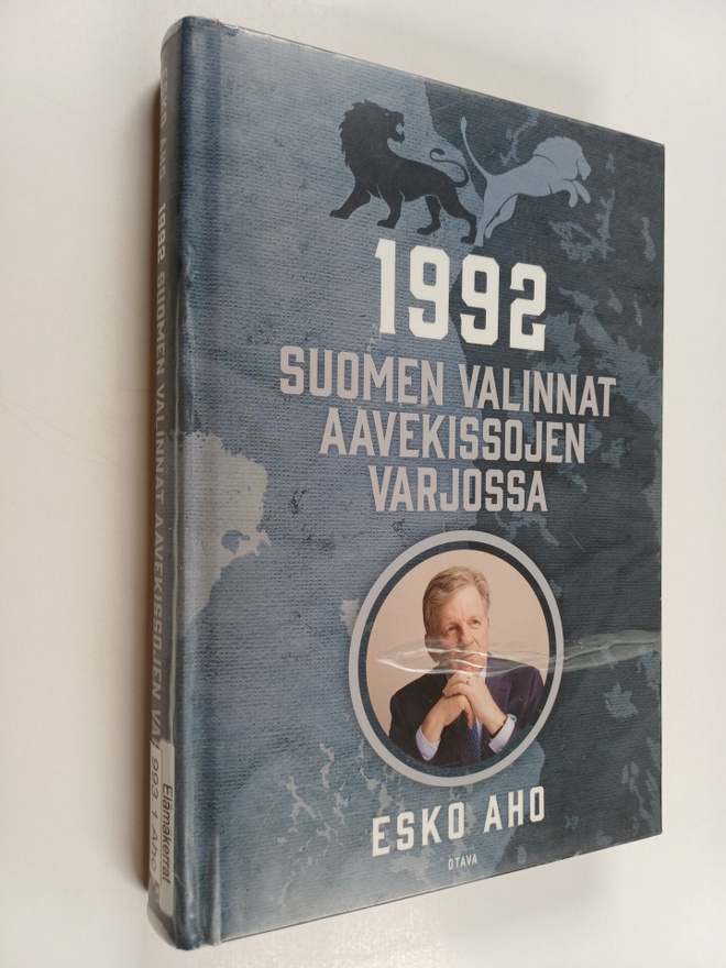 Esko Aho : 1992 : Suomen valinnat aavekissojen varjossa