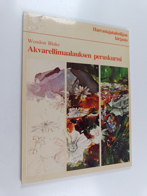 Wendon Blake : Akvarellimaalauksen peruskurssi
