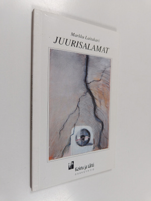 Markku Laitakari : Juurisalamat ja muita unia (signeerattu)