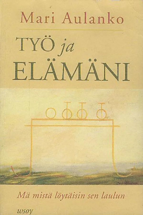 Mari Aulanko: Työ ja elämäni - mä mistä löytäisin sen laulun