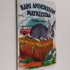 Ulla-Maija Aaltonen : Kani Andersson matkustaa : kertomus... - pikkukuva 1