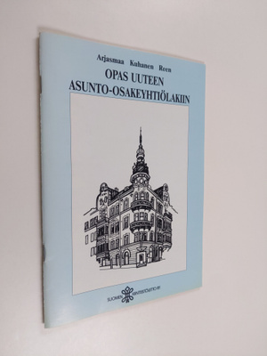 Pekka Arjasmaa ym. : Opas uuteen asunto-osakeyhtiölakiin