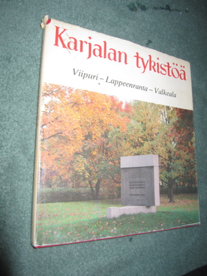 KARJALAN TYKISTÖÄ ; viipuri-lappeenranta-valkeala ( hieno K3