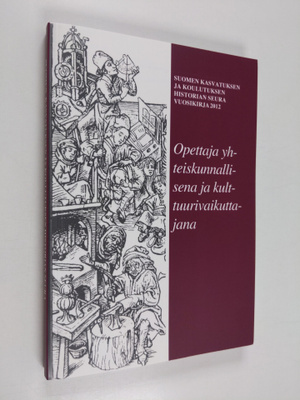 Opettaja yhteiskunnallisena ja kulttuurivaikuttajana : Su...