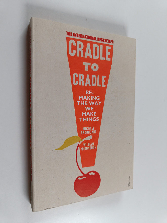 William McDonough : Cradle to cradle : remaking the way w...