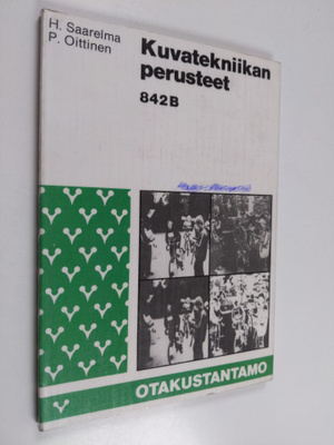 H. Saarelma : Kuvatekniikan perusteet