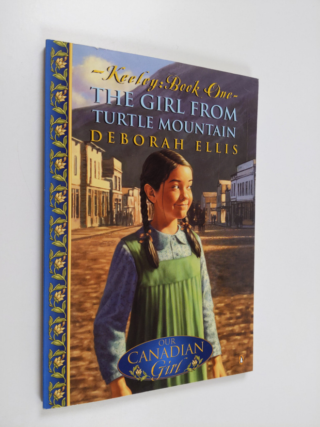 Deborah Ellis : Keeley : the Girl from Turtle Mountain
