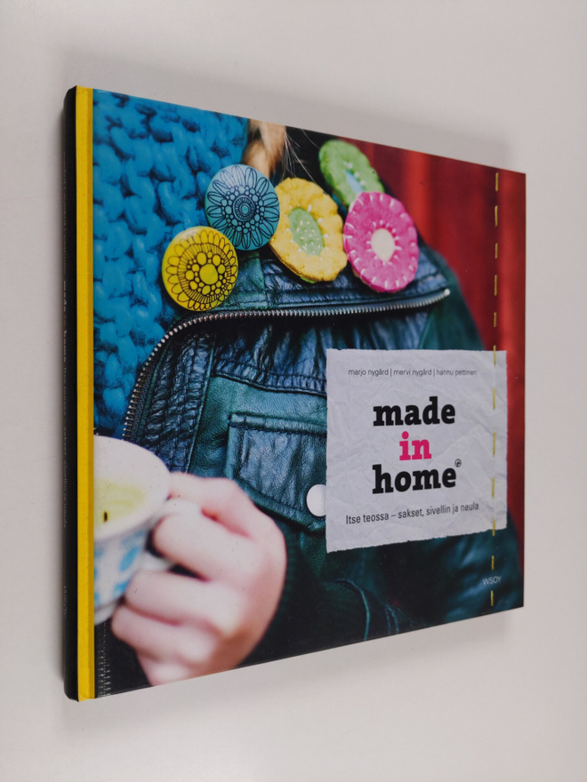Marjo Nygård : Made in home : itse teossa - sakset, sivel...