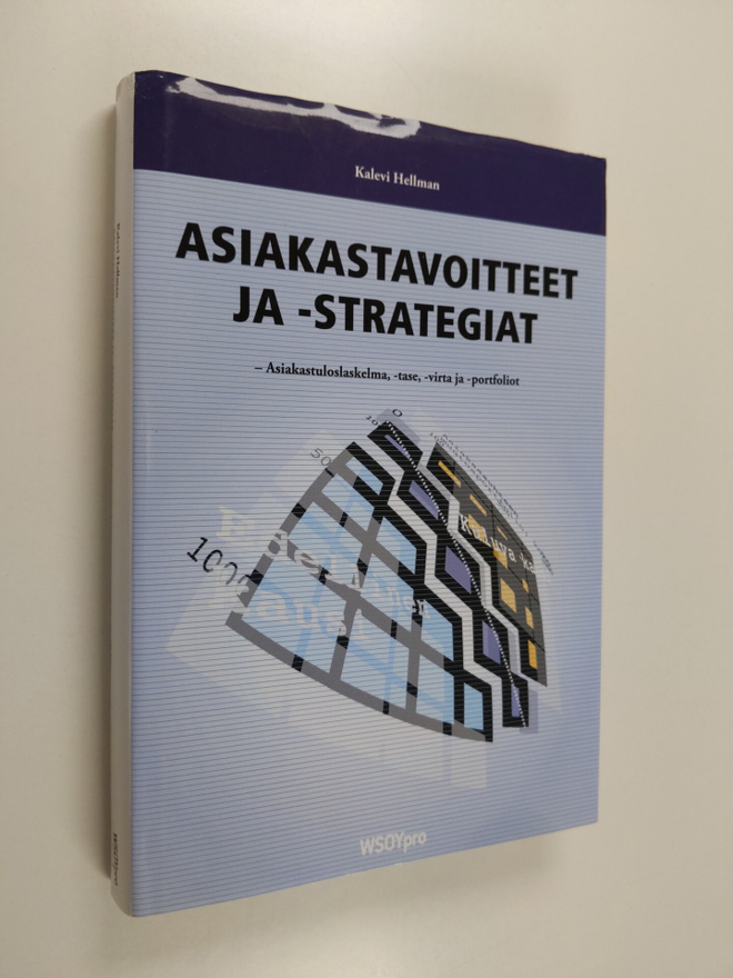 Kalevi Hellman : Asiakastavoitteet ja -strategiat : asiak...