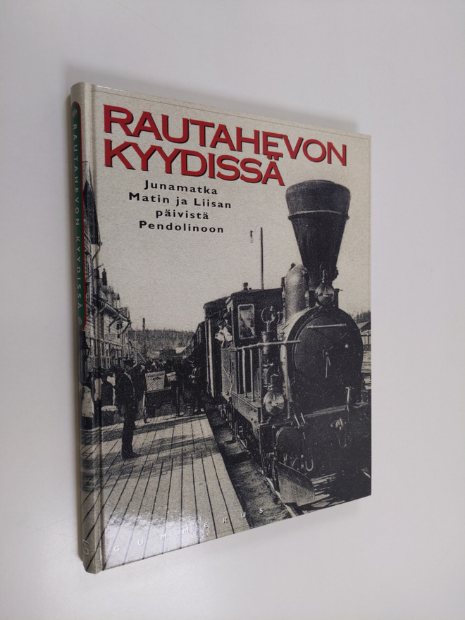 Seppo Ahonen ym. : Rautahevon kyydissä - junamatka Matin ...