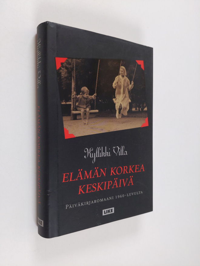 Kyllikki Villa : Elämän korkea keskipäivä : päiväkirjarom...