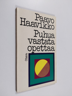 Paavo Haavikko : Puhua, vastata, opettaa