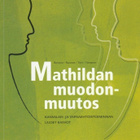 Anna Raninen: Mathildan muodonmuutos - pikkukuva 1