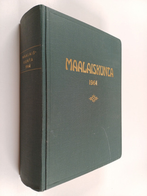 Aarne (päätoim.) Eskola : Maalaiskunta 1964 (vuosikerta, ...