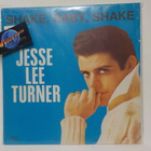 JESSE LEE TURNER - SHAKE BABY SHAKE -81 PRESS M-/EX LP - pikkukuva 1