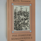 Matti Väisänen ym. : Pyhä evankeliumi Roomalaiskirjeessä ... - pikkukuva 1