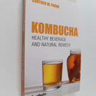 Gunther W. Frank : Kombucha healthy beverage and natural ... - pikkukuva 1