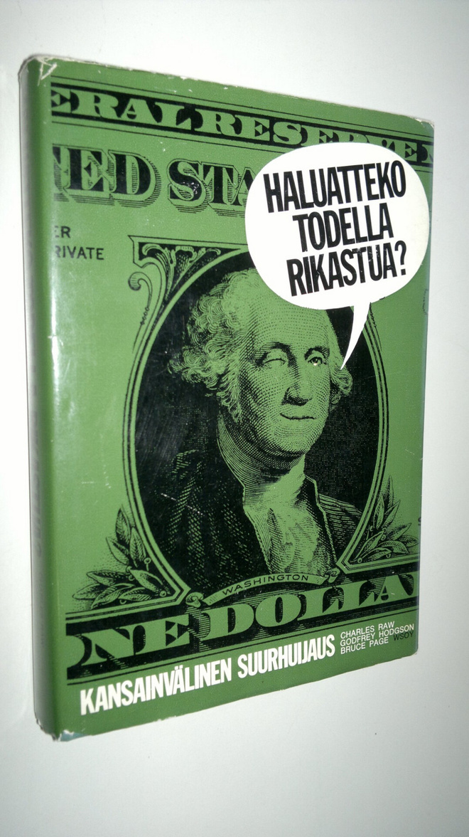 Charles Raw : Haluatteko todella rikastua : kansainväline...