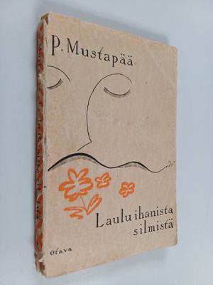 P. Mustapää : Laulu ihanista silmistä : runoja