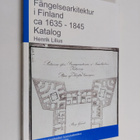 Henrik Lilius : Fängelsearkitektur i Finland ca 1635-1845... - pikkukuva 1