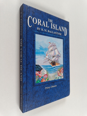 R. M. Ballantyne ym. : The coral island : a tale of the P...