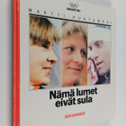 Martti Huhtamäki : Nämä lumet eivät sula : Sarajevo 1984 ... - pikkukuva 1