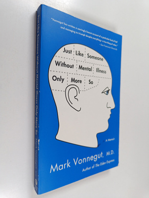 Mark Vonnegut, M.D. : Just Like Someone Without Mental Il...