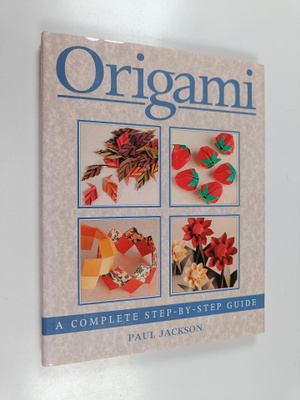 Paul Jackson : Origami : a complete step-by-step guide