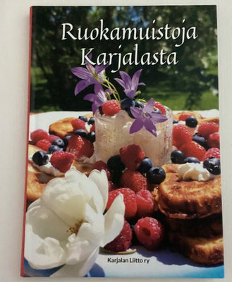 Ruokamuistoja Karjalasta keittokirja Karjalan Liitto